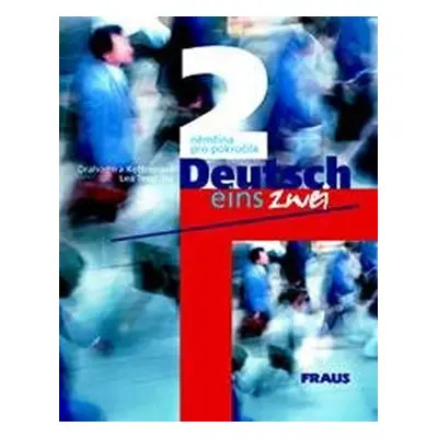 Deutsch eins, zwei 2 - učebnice - Drahomíra Kettnerová