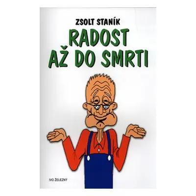 Radost až do smrti - Zsolt Staník