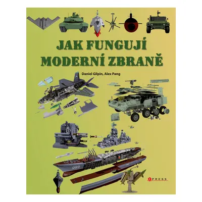 Jak fungují moderní zbraně - Daniel Gilpin