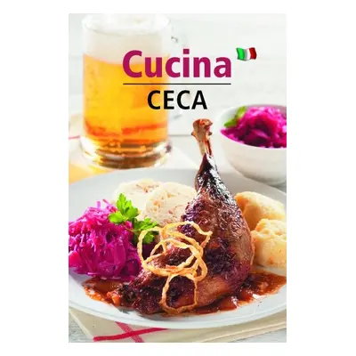 Cucina Ceca - Česká kuchyně (italsky), 3. vydání - Lea Filipová