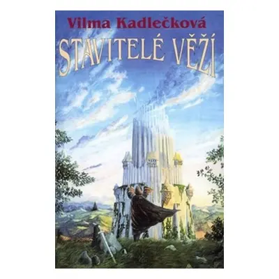 Stavitelé věží - Vilma Kadlečková