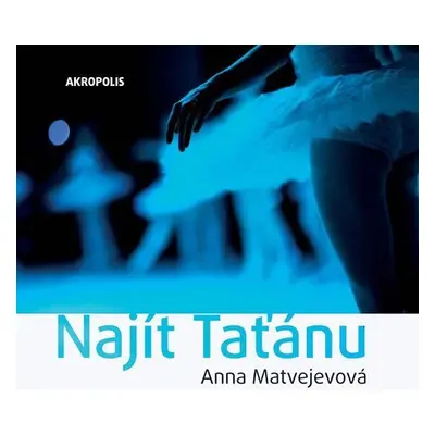 Najít Taťánu - Anna Matvejevová