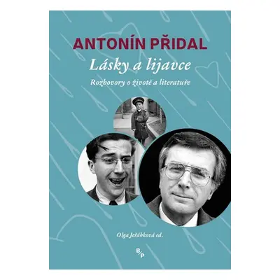 Lásky a lijavce - Vzpomínky Antonína Přidala - Olga Jeřábková