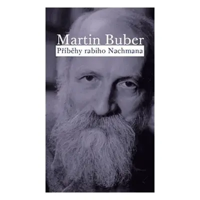 Příběhy rabiho Nachmana - Martin Buber