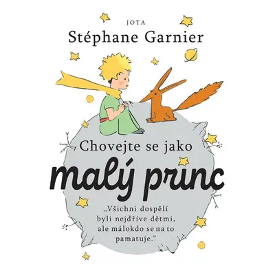 Chovejte se jako Malý princ - Stéphane Garnier