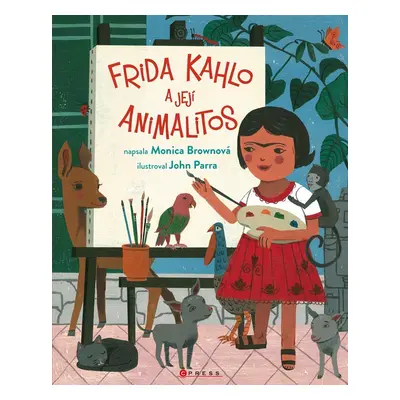 Frida Kahlo a její animalitos - Monica Brownová