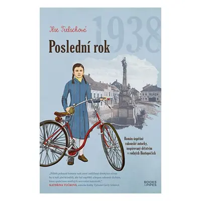 Poslední rok 1938 - Román úspěšné rakouské autorky, inspirovaný dětstvím v rodných Hustopečích -