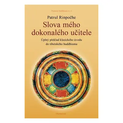 Slova mého dokonalého učitele - Patrul Rinpočhe