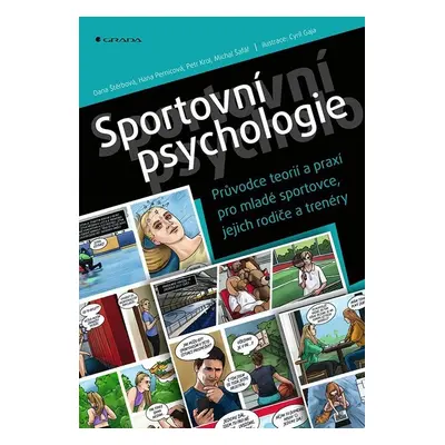 Sportovní psychologie - Průvodce teorií a praxí pro mladé sportovce, jejich rodiče a trenéry - D