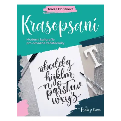 Krasopsaní - Moderní kaligrafie pro odvážné začátečníky - Tereza Floriánová