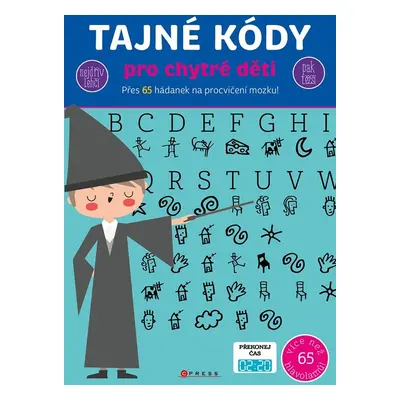 Tajné kódy pro chytré děti - Přes 65 hádanek na procvičení mozku! - Kolektiv autorů