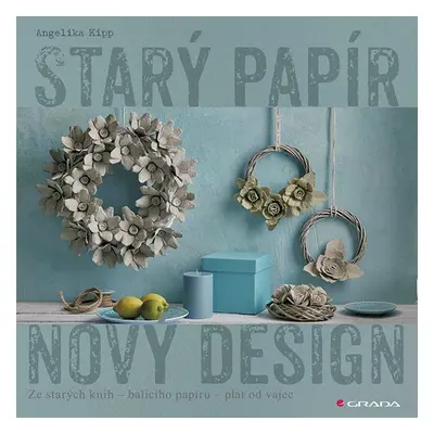 Starý papír - Nový design - Angelika Kipp