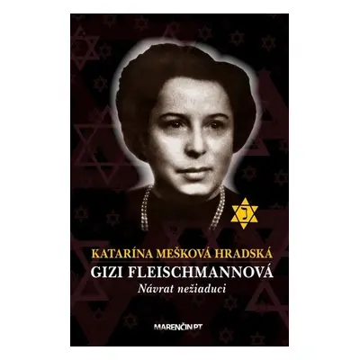 Gizi Fleischmannová - Návrat nežiaduci - Katarína Mešková Hradská