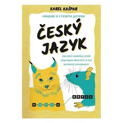 Hrajeme si s českým jazykem - Pro děti i dospělé, kteří mají zájem procvičit si své jazykové dov