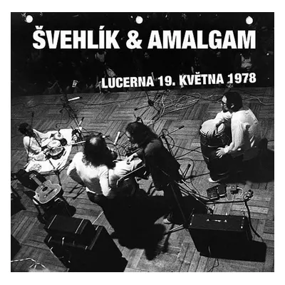 Lucerna 19. května 1978 - CD - & Amalgam Švehlík