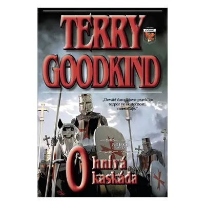 Meč pravdy 9 - Ohnivá kaskáda - Terry Goodkind