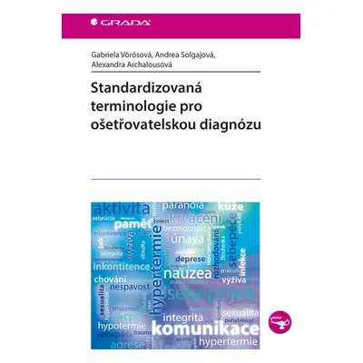 Standardizovaná terminologie pro ošetřovatelskou diagnózu - Alexandra Archalousová