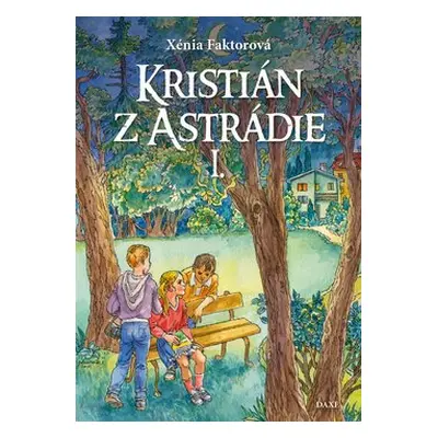 Kristián z Astrádie I. - Xénia Faktorová; Jozef Cesnak