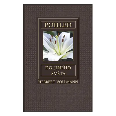 Pohled do jiného světa - Herbert Vollmann