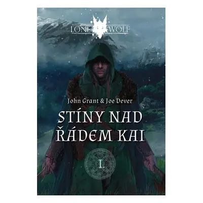 Legendy o Lone Wolfovi 1 - Stíny nad řádem Kai (gamebook) - Joe Dever