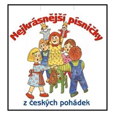 Nejkrásnější písničky z českých pohádek - CD, 1. vydání - interpreti Různí