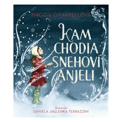 Kam chodia snehoví anjeli - Maggie O´Farrell