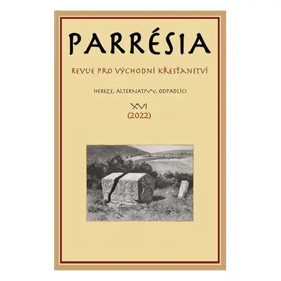 Parrésia XVI - Revue pro východní křesťanství - Kolektiv autorú