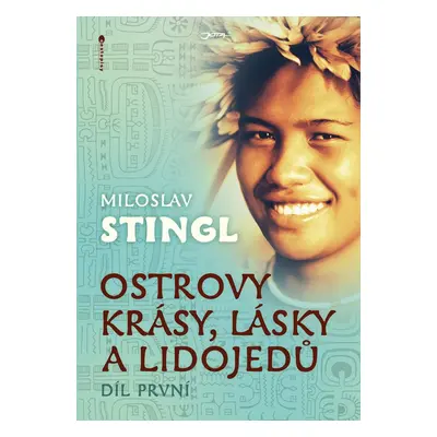 Ostrovy krásy, lásky a lidojedů - Díl první - Miloslav Stingl