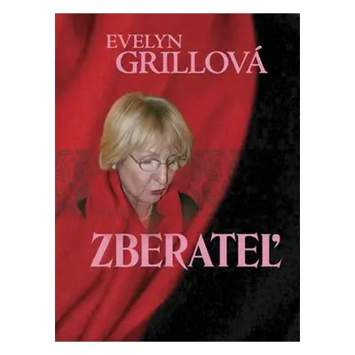 Zberateľ - Evelyn Grillová