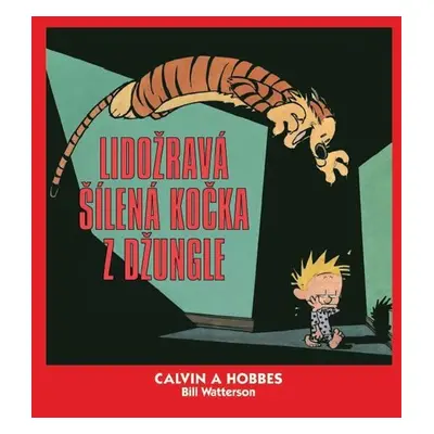 Calvin a Hobbes 9 - Lidožravá šílená kočka z džungle - Bill Watterson