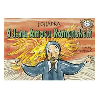 Pohádka O Janu Amosu Komenském - Lucie Seifertová