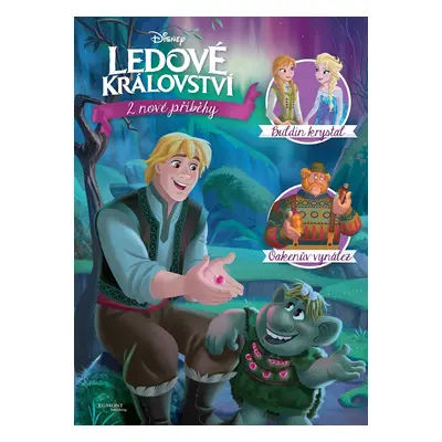 Ledové království 2 nové příběhy - Buldin krystal + Oakenův vynález - kolektiv autorů