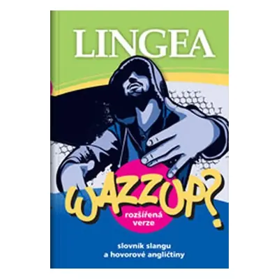 WAZZUP? Slovník slangu a hovorové angličtiny - Kolektiv autorů