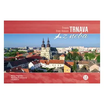 Trnava z neba - Milan Paprčka; Mariana Kubáňová