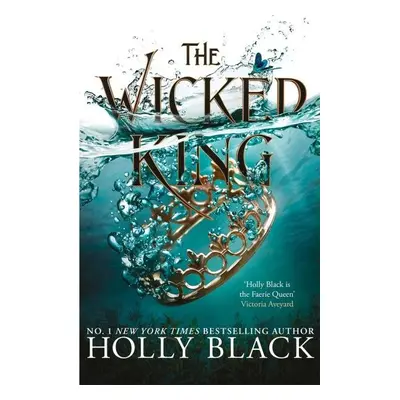 The Wicked King (The Folk of the Air #2), 1. vydání - Holly Black