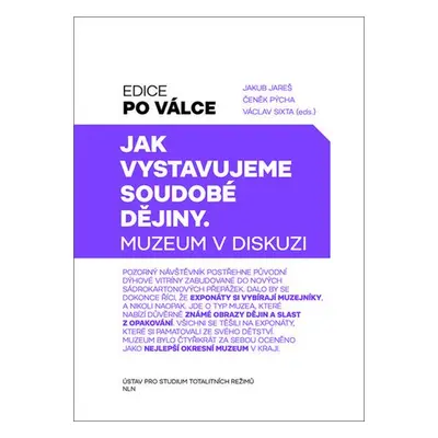 Jak vystavujeme soudobé dějiny - Muzeum v diskusi - Jakub Jareš