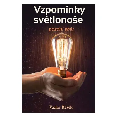 Vzpomínky světlonoše - Václav Rezek