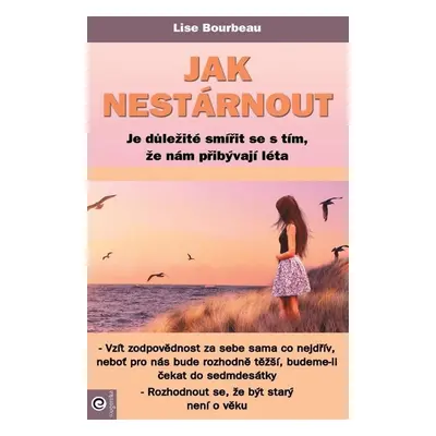 Jak nestárnout - Lise Bourbeau