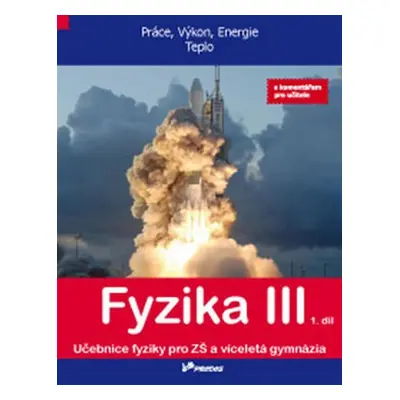 Fyzika III - 1. díl - s komentářem pro učitele - Renata Holubová