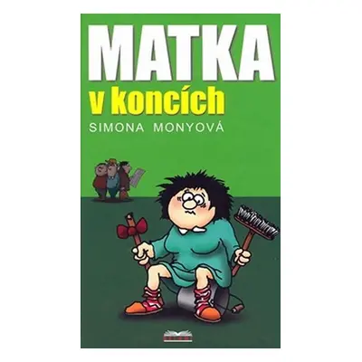 Matka v koncích - Simona Monyová