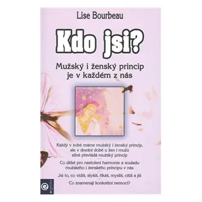 Kdo jsi? - Mužský a ženský princip je v každém z nás - Lise Bourbeau