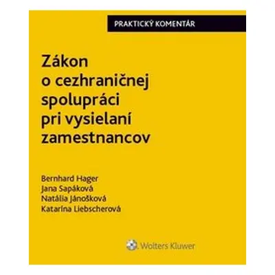 Zákon o cezhraničnej spolupráci pri vysielaní zamestnancov - Bernhard Hager; Jana Sapáková; Natá