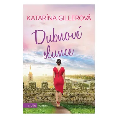 Dubnové slunce - Katarína Gillerová