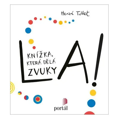 La! - Knížka, která dělá zvuky - Hervé Tullet