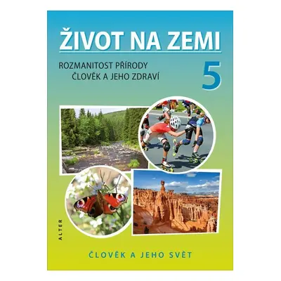 Život na Zemi 5/1 – Přírodověda pro 5. ročník - Helena Kholová