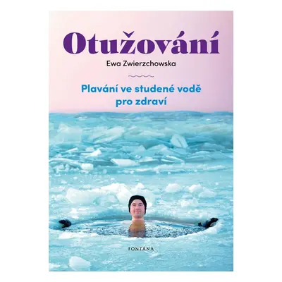 Otužování - Plavání ve studené vode pro zdraví - Ewa Zwierzchowska