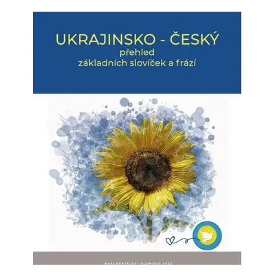 Ukrajinsko - český přehled základních slovíček a frází - kolektiv autorů