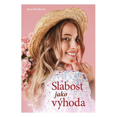 Slabost jako výhoda - Jana Benková