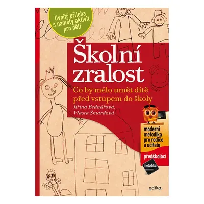 Školní zralost - Co by mělo umět dítě před vstupem do školy - Jiřina Bednářová