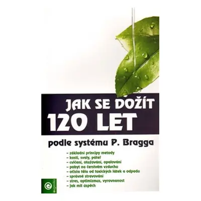 Jak se dožít 120 let - Paul Bragg